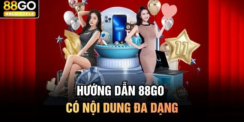 Hướng dẫn 88GO có nội dung đa dạng