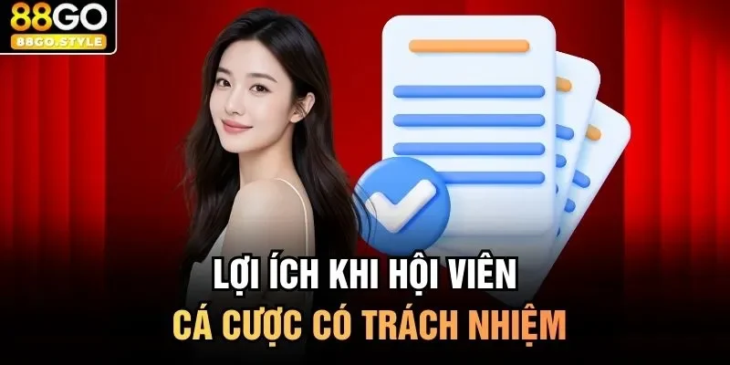 Lợi ích khi hội viên cá cược có trách nhiệm 