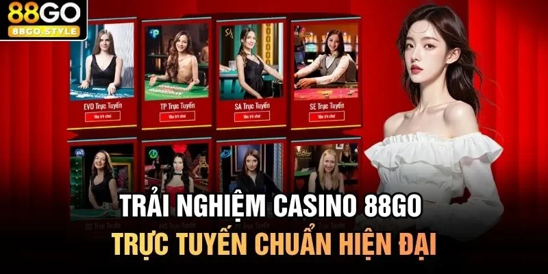 Trải nghiệm casino 88GO trực tuyến chuẩn hiện đại